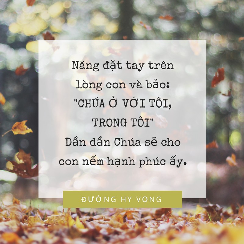 - "Chúa ở đâu?"
- "Chúa ở trong con"
Sung sướng, gần gũi, xác đáng biết bao.

-Đường Hy Vọng-