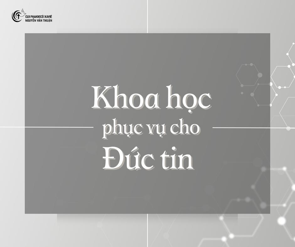 ĐHY FX NGUYỄN VĂN THUẬN VIẾT VỀ KHOA HỌC VÀ ĐỨC TIN TRONG CUỐN NHỮNG NGƯỜI LỮ HÀNH TRÊN ĐƯỜNG