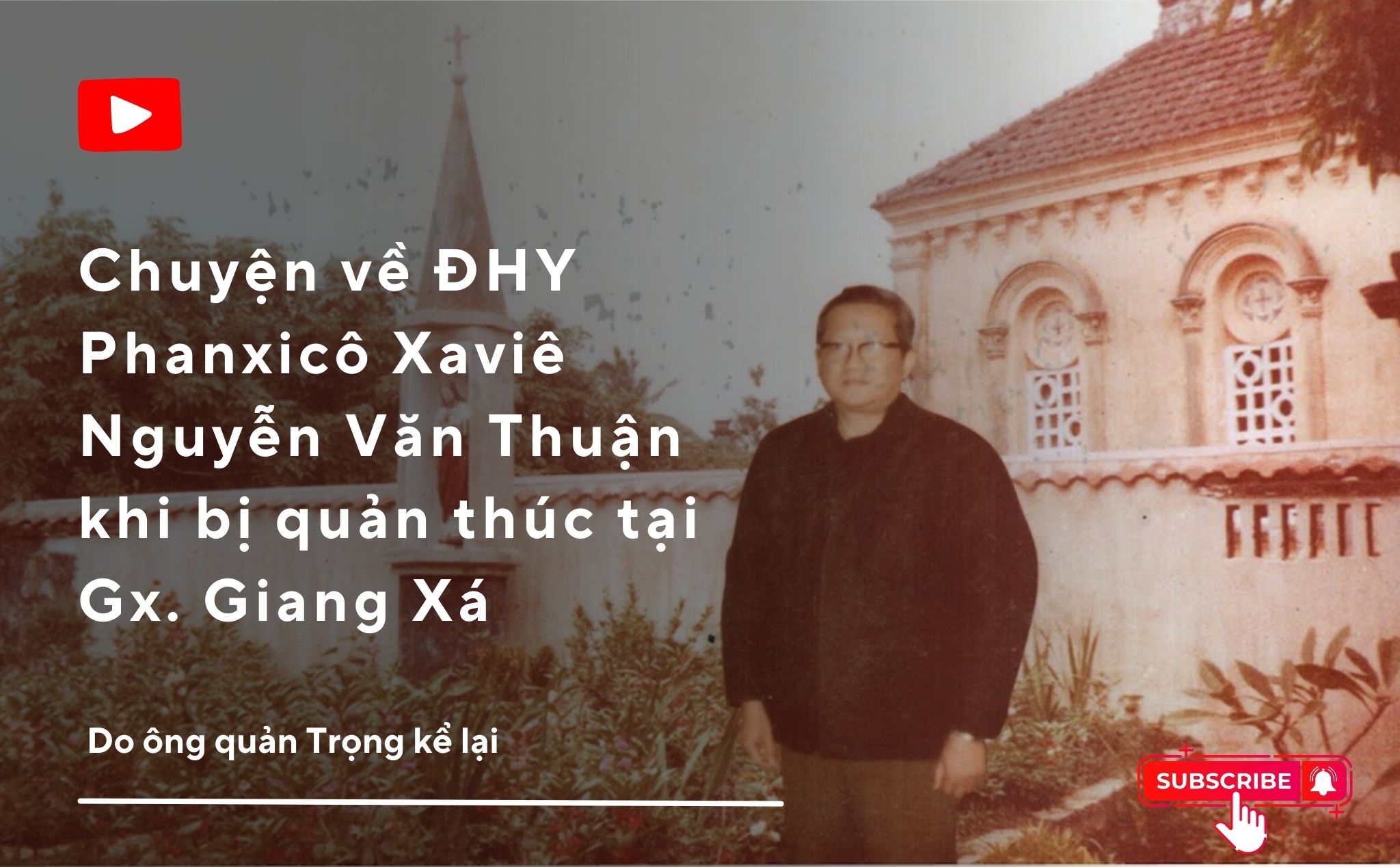 phailamgi_Chuyện về ĐHY Phanxicô Xaviê Nguyễn Văn Thuận khi bị quản thúc tại Gx. Giang Xá_cv1.jpg