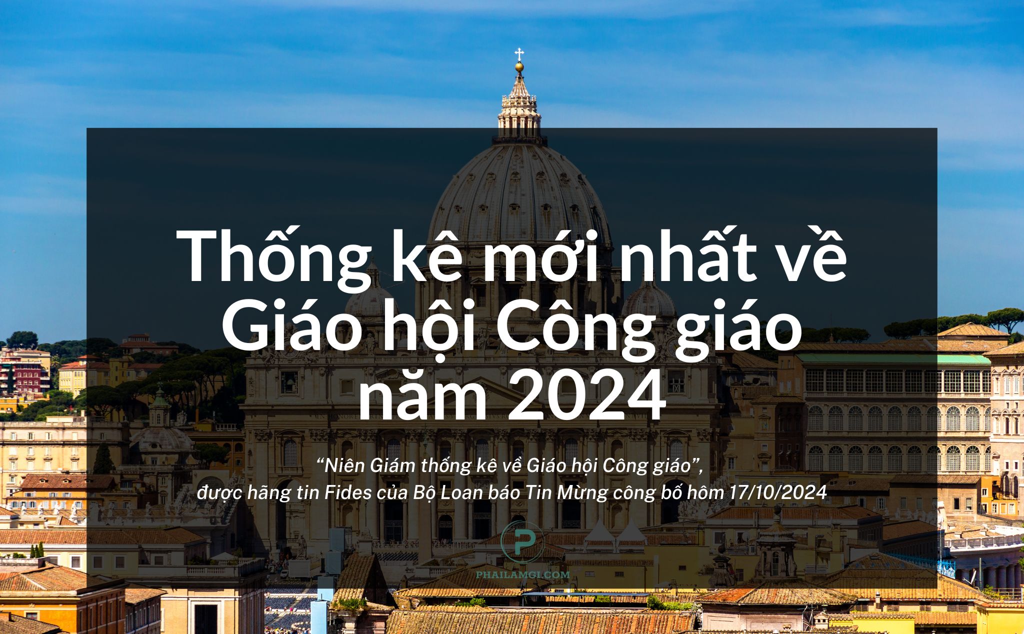 phailamgi_Thống kê mới nhất về Giáo hội Công giáo năm 2024_cv.jpg