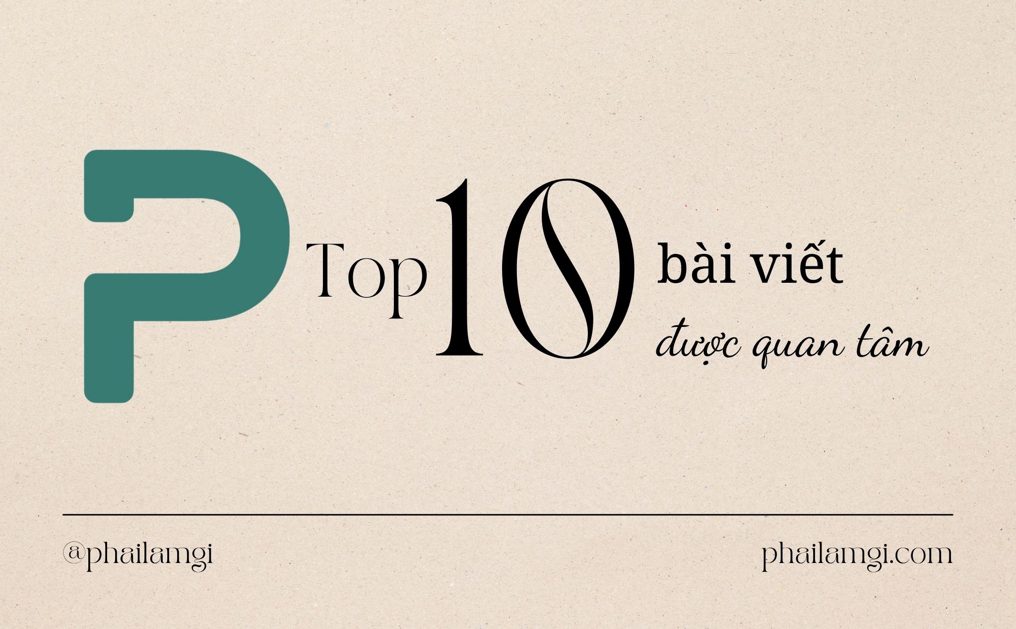 [TOP 10] Bài viết được quan tâm trên diễn đàn Phailamgi tháng 52025.jpg