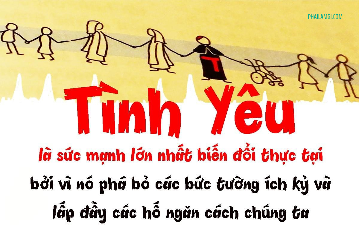 Tình Yêu là sức mạnh lớn nhất biến đổi thực tại bởi vì nó phá bỏ các bức tường ích