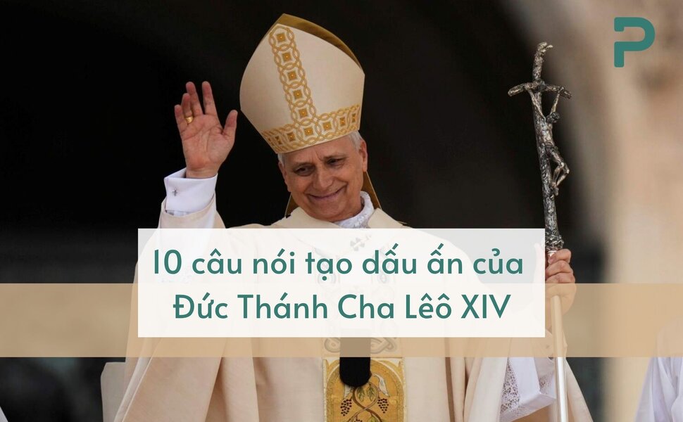 Phailamgi_10 câu nói nổi bật của Đức LEO XIV_cv.jpg