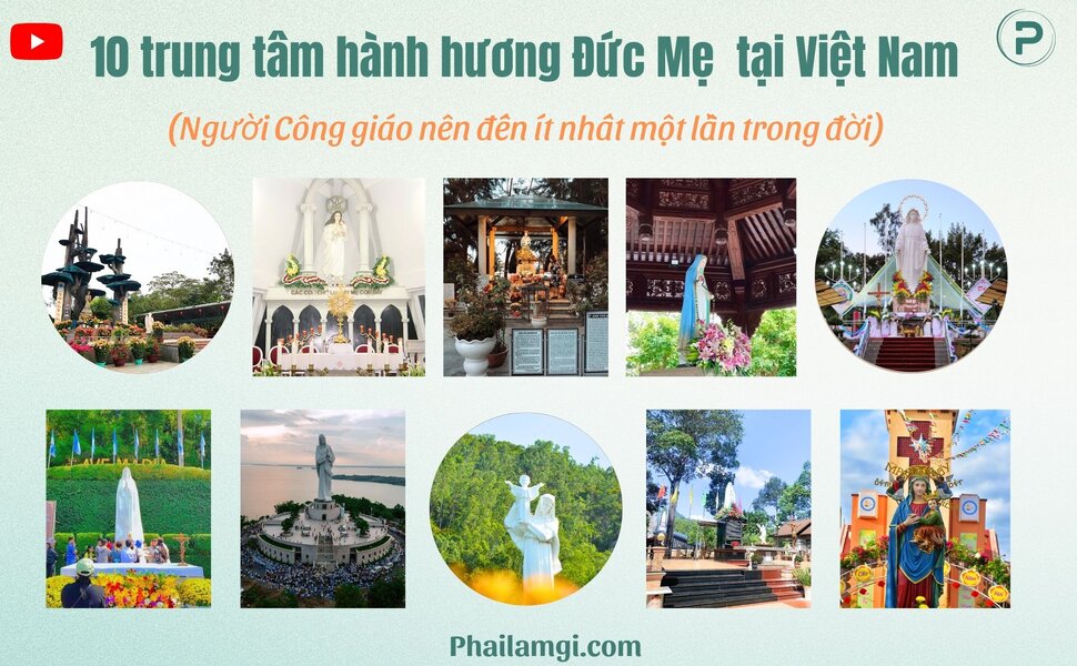 phailamgi_10 trung tâm hành hương Đức Mẹ tại Việt Nam video_cv.jpg