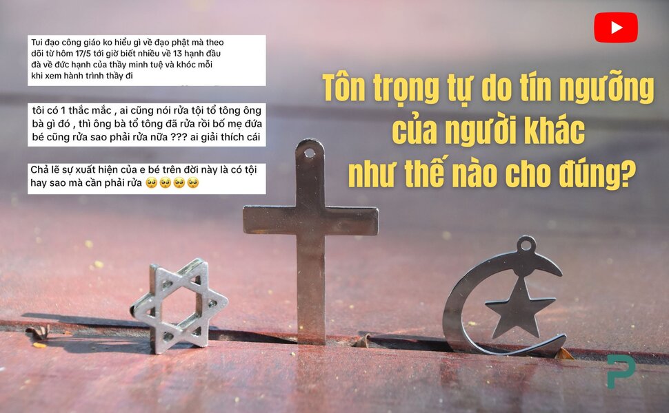 phailamgi_Tôn trọng tự do tín ngưỡng của người khác nhưng không đánh mất đức tin của mình_cv.jpg