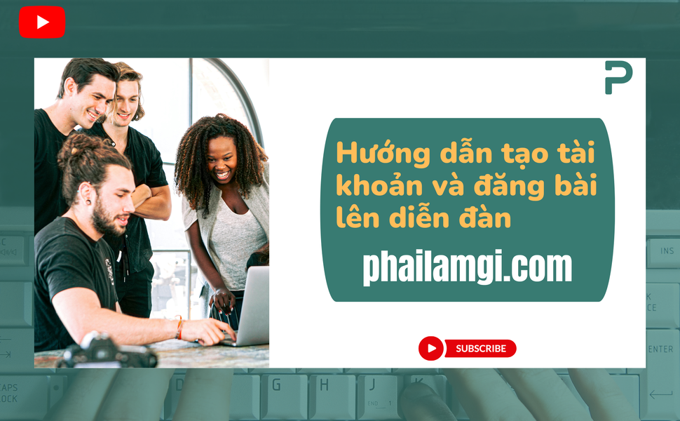 phaialmgi_hướng dẫn tạo tài khoản diễn đàn phailamgi_cv.png